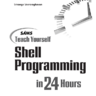 Sams Teach Yourself UNIX Shell Programming in 24 Hours